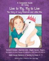 A Companion Guide for Using Live to Fly, Fly to Live