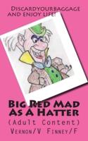 Big Red Mad As a Hatter