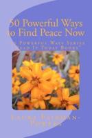 50 Powerful Ways to Find Peace Now
