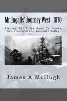 Mr. Ingalls' Journey West - 1870