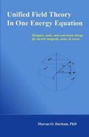 Unified Field Theory in One Energy Equation