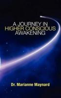 A Journey in Higher Conscious Awakening