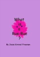 What Is a Rue-Rue?