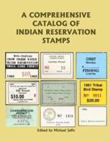 A Comprehensive Catalog of Indian Reservation Stamps