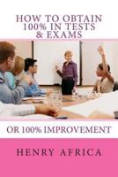 How To Obtain 100% In Tests & Exams
