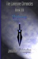 The Langsyne Chronicles Book VII Maelstrom
