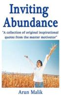 Inviting Abundance: A collection of original inspirational quotes from the master motivator