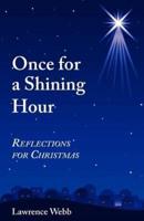 Once for a Shining Hour