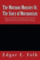 The Mormon Monster Or, the Story of Mormonism