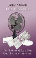 The Change or How to Make a Fan Out of Almost Anything