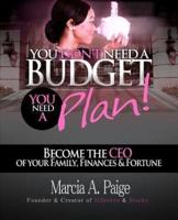 You Don't Need a Budget, You Need a Plan!