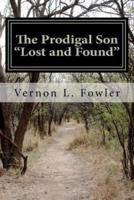 The Prodigal Son "Lost and Found"
