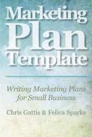 Marketing Plan Template: Writing Marketing Plans for Small Business