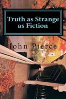 Truth as Strange as Fiction