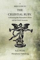A Brief Guide To The Celestial Ruby