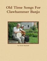 Old Time Songs for Clawhammer Banjo