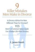 9 Killer Mistakes Men Make in Divorce