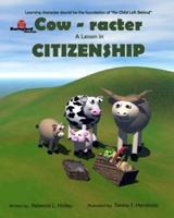 Cow-Racter A Lesson in Citizenship