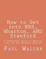 How to Get Into Hbs, Wharton, and Stanford