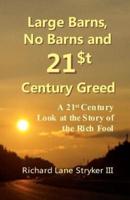 Large Barns, No Barns and 21st Century Greed