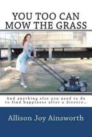 You Too Can Mow The Grass