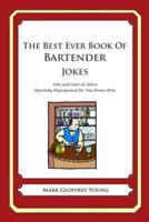 The Best Ever Book of Bartender Jokes
