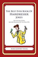 The Best Ever Book of Hairdresser Jokes