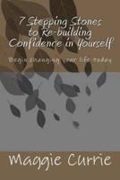 7 Stepping Stones to Rebuilding Confidence in Yourself