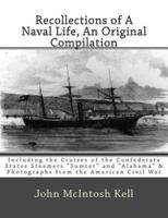 Recollections of A Naval Life, An Original Compilation