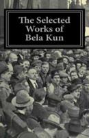 The Selected Works of Bela Kun