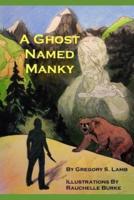 A Ghost Named Manky