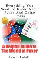 Everything You Need to Know About Poker and Online Poker