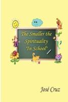 The Smaller the Spirituality in School