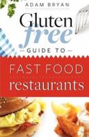 The Gluten Free Guide to Fast Food Restaurants