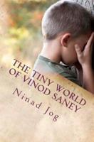 The Tiny World of Vinod Saney