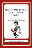 The Best Ever Book of Soccer Fan Jokes