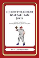 The Best Ever Book of Baseball Fan Jokes