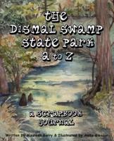 The Dismal Swamp State Park A to Z, a Scrapbook Journal