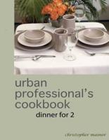 The Urban Professional's Cookbook
