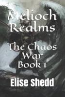 Melioch Realms: The Chaos War