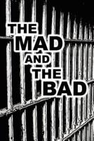 The Mad and The Bad