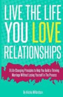 Live the Life You Love "Relationships"