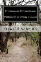 Freedom and Circumstance: Philosophy in Ortega y Gasset
