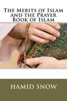 The Merits of Islam and the Prayer Book of Islam
