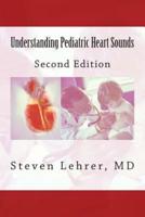 Understanding Pediatric Heart Sounds