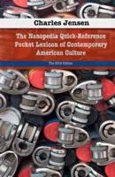 The Nanopedia Quick-Reference Pocket Lexicon of Contemporary American Culture