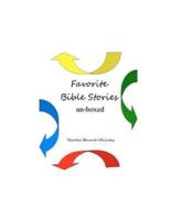 Favorite Bible Stories Un-Boxed