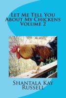 Let Me Tell You About My Chickens-Volume 2