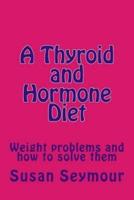 A Thyroid and Hormone Diet