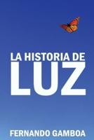 La historia de Luz: Basada en hechos reales.